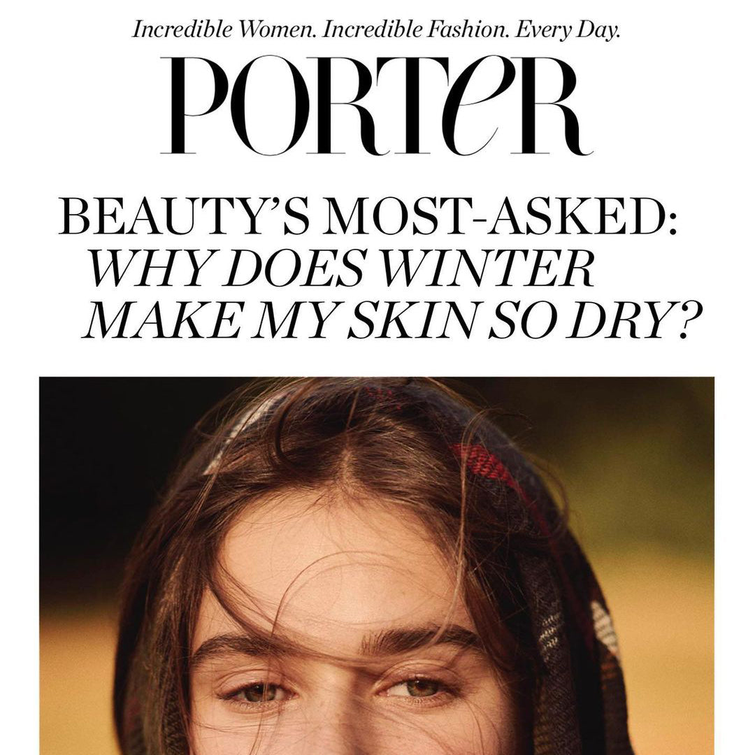 Porter: Why Does Winter Make My Skin So Dry? By Newby Hands