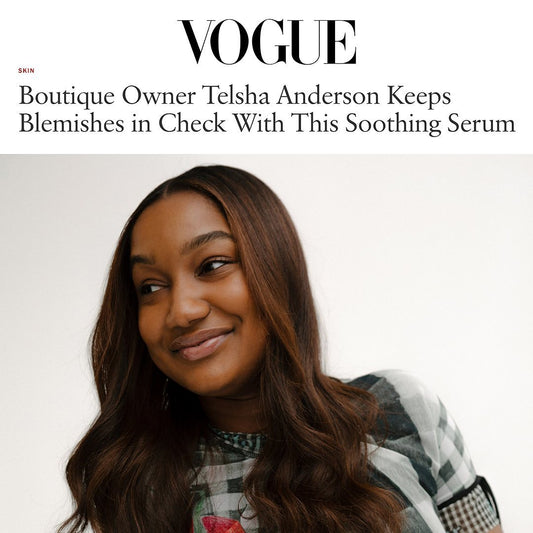 Vogue: Boutique Owner Telsha Anderson Keeps Blemishes in Check With This Soothing Serum
