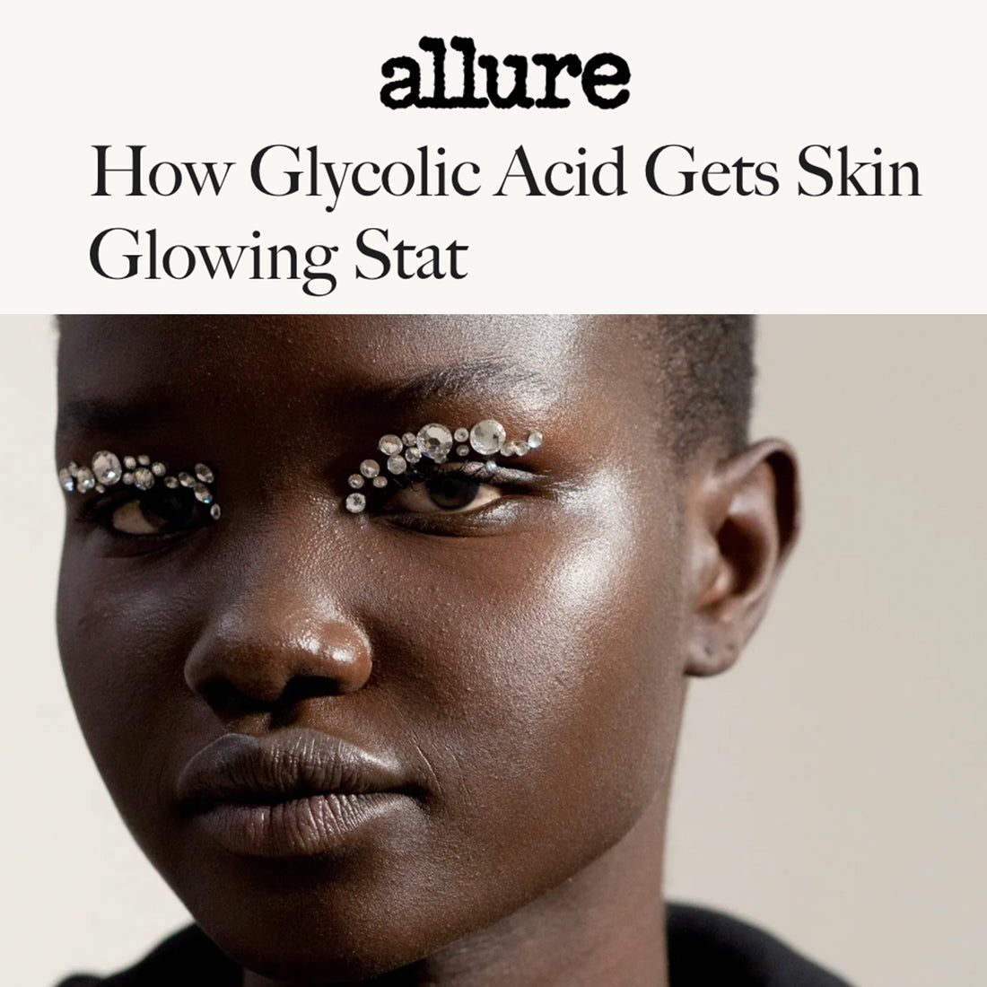 Allure: How Glycolic Acid Gets Skin Glowing Stat