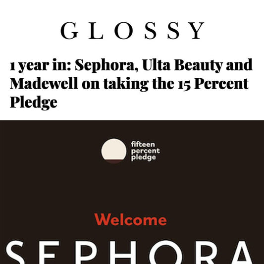 Glossy: 1 year in: Sephora, Ulta Beauty and Madewell on taking the 15% Pledge