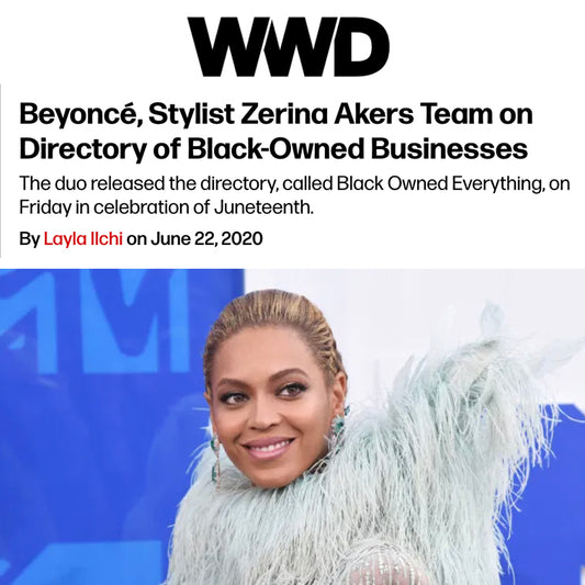 WWD: Beyoncé, Stylist Zerina Akers Team on Directory of Black-Owned Businesses