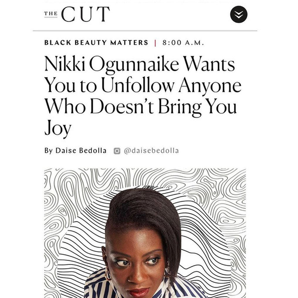 The Cut: Nikki Ogunnaike Wants You to Unfollow Anyone Who Doesn’t Bring You Joy